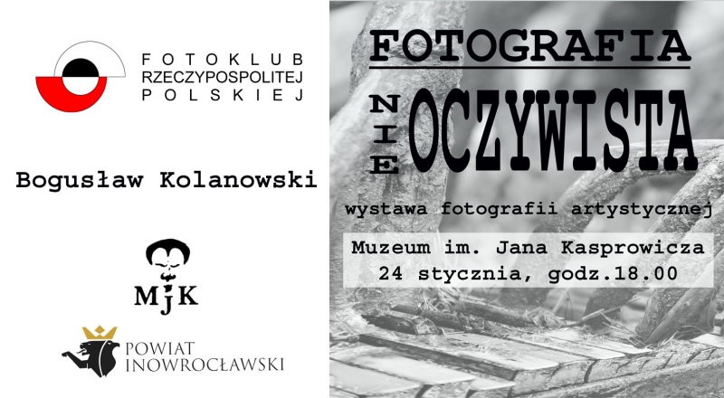 24.01 - Fotografie NIEoczywiste Bogusława Kolanowskiego